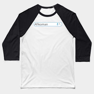 Afikoman web search - Funny Passover Seder design Baseball T-Shirt